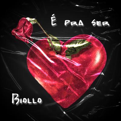 É pra Ser By Biollo's cover