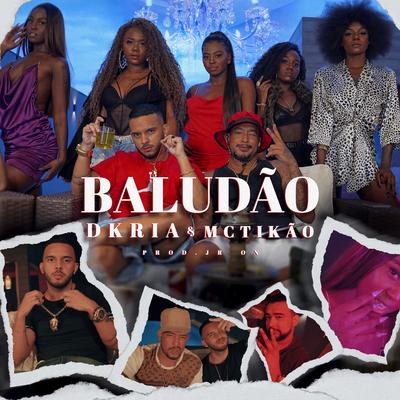 Baludão By Dkria, Mc Tikão, JR ON's cover
