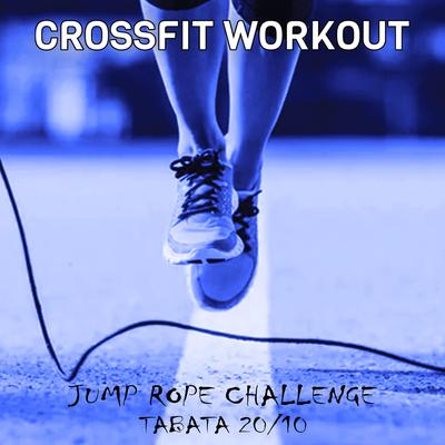 Jump Rope Challenge (Tabata 20-10) By CROSSFIT WORKOUT's cover