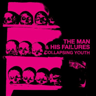 Collapsing Youth By The Man & His Failures's cover