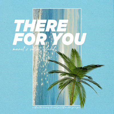 There For You By Manil, outset island's cover