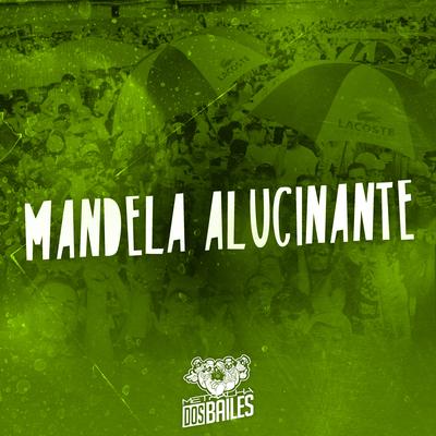 Mandela Alucinante By Mc Magal, Dj Mano Lost's cover