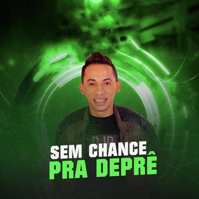 Sem Chance pra Deprê's cover