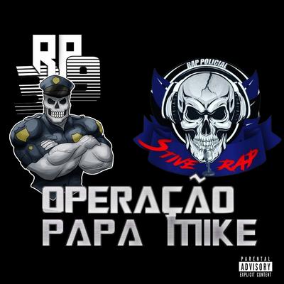 Operação Papa Mike By RP39, Stive Rap Policial's cover