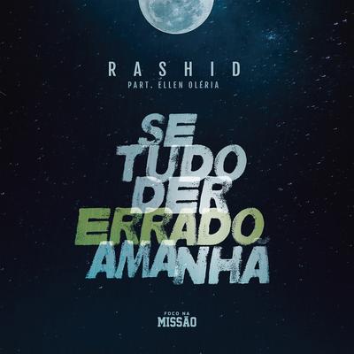 Se Tudo Der Errado Amanhã (feat. Ellen Oléria) By Rashid, Ellen Oléria's cover