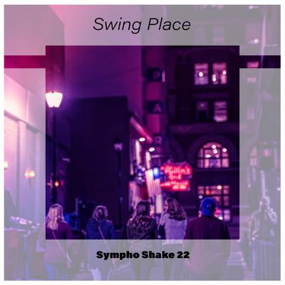 Swing Place Sympho Shake 22's cover