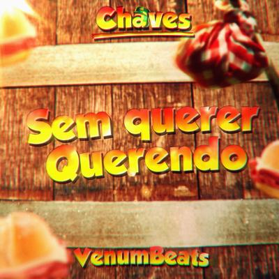 Rap do Chaves (SEM QUERER QUERENDO)'s cover
