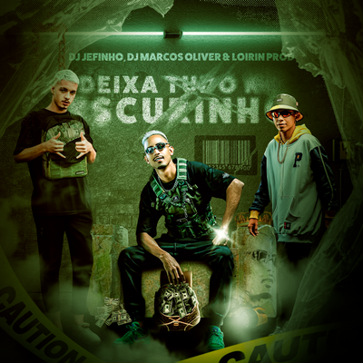 DEIXA TUDO NO ESCURINHO By DJ JEFINHO 062, Dj Marcos Oliver, Mc Loirin's cover