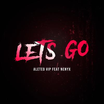 Lets Go By Aleteo VIP, Nenyx's cover