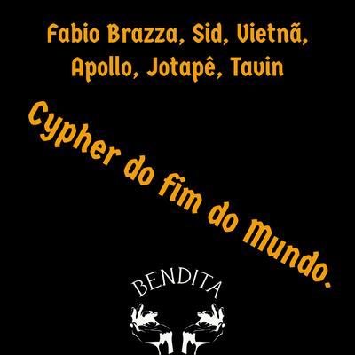 Cypher do Fim do Mundo By Sid, Fabio Brazza, Tavin, VIETNÃ, Jotapê, Apollo, Ugo Ludovico, Pedro Senna's cover