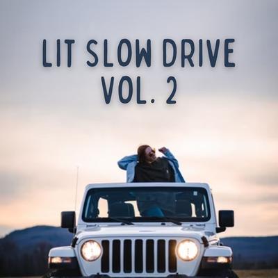 Lit Slow Drive Vol. 2's cover