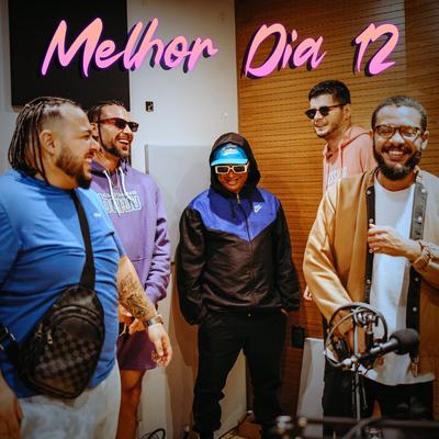 Melhor Dia 12 (feat. Unidade Nova Praia & Patrick Oficial) By NSC, YAN REC, Praxedes MC, Unidade Nova Praia, Patrick Oficial's cover