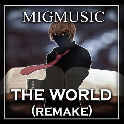 The World (Remake) By MigMusic's cover