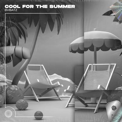 Cool For The Summer (Techno Remix) By BVBATZ's cover