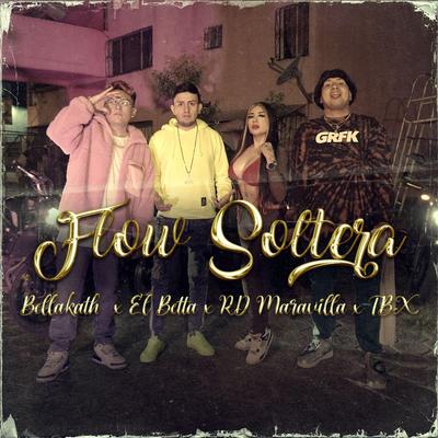 Flow Soltera By Bellakath, RD Maravilla, El Betta, TBX's cover