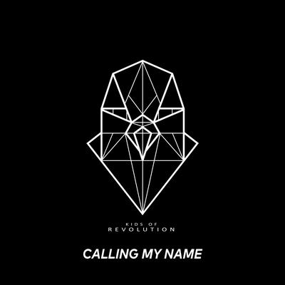 Calling My Name By Kids of revolution's cover