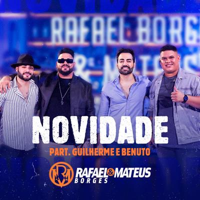 Novidade (Ao Vivo) By Rafael Borges e Mateus, Guilherme & Benuto's cover