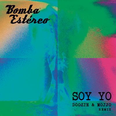 Soy Yo (feat. Doozie & MOJJO) (Doozie & MOJJO Remix)'s cover
