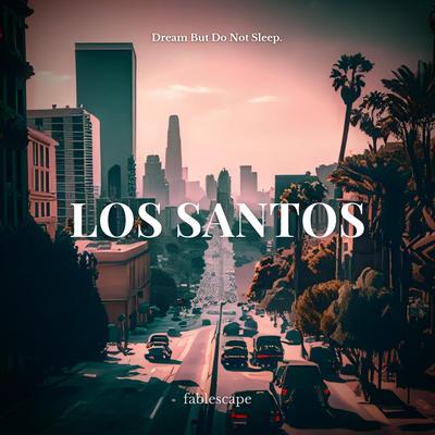 los santos By fablescape, Dream But Do Not Sleep's cover