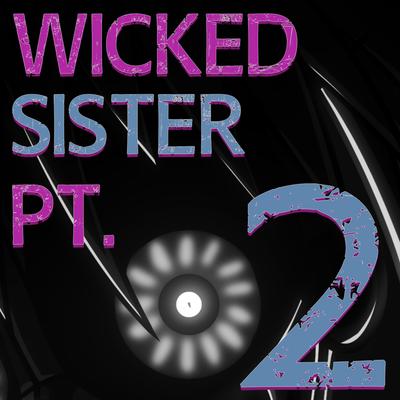 Wicked Sister, Pt. 2 By Rockit Gaming, Rockit's cover