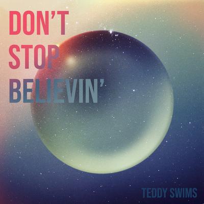 Don't Stop Believin' By Teddy Swims's cover
