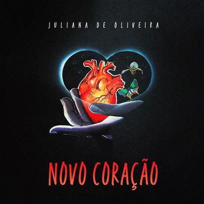 Novo Coração By Juliana de Oliveira, Luciano Claw's cover