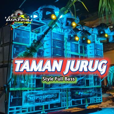 DJ TAMAN JURUG FULL BASS's cover