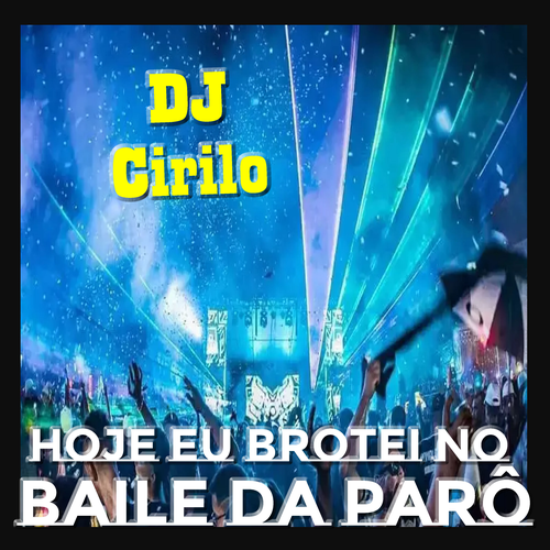 Hoje Eu Brotei no Baile da Parô's cover