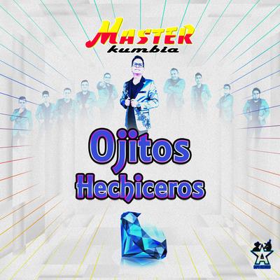Ojitos Hechiceros By Master Kumbia's cover
