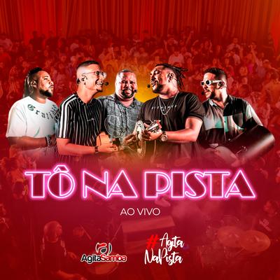 Tô Na Pista (AgitaNaPista, Ao Vivo) By Agita Samba's cover