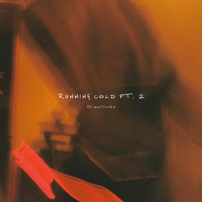 running cold, Pt. 2 By Jai Waetford's cover