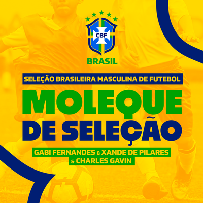 Moleque de Seleção By Gabi Fernandes, Charles Gavin, Xande De Pilares, CBF's cover