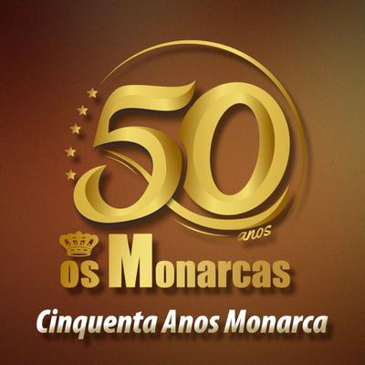 Cinquenta Anos Monarca By Os Monarcas's cover