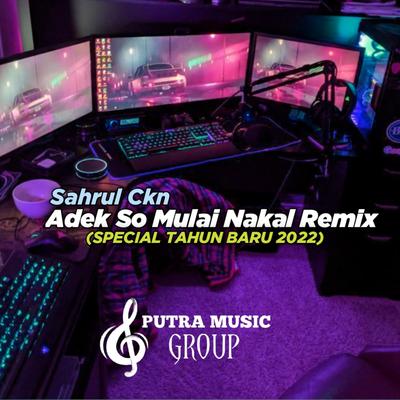Adek So Mulai Nakal (Remix Special Tahun Baru 2022)'s cover