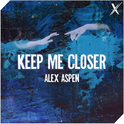 Keep Me Closer By Alex Aspen's cover