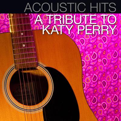 Acoustic Hits: A Tribute to Katy Perry's cover