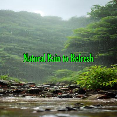 Natural Rain to Refresh's cover