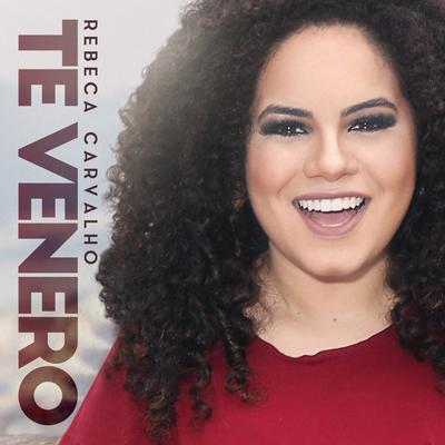 Te Venero By Rebeca Carvalho's cover