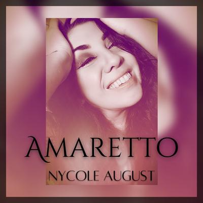 Amaretto By Nycole August's cover