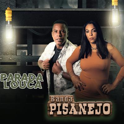 Parada Louca (Cover) By Banda Pisanejo's cover