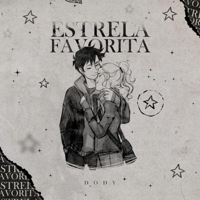Estrela Favorita By Sadstation, Dody's cover