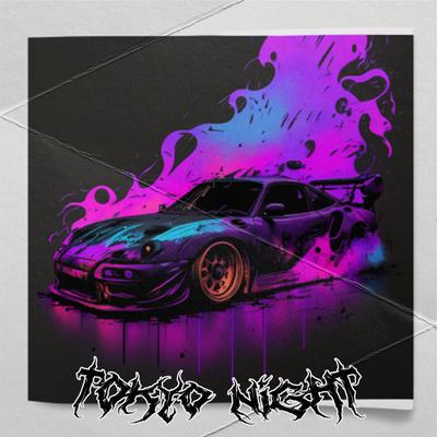 TOKYO NIGHT By TXVSTERPLAYA, GHXSTY GHXST's cover