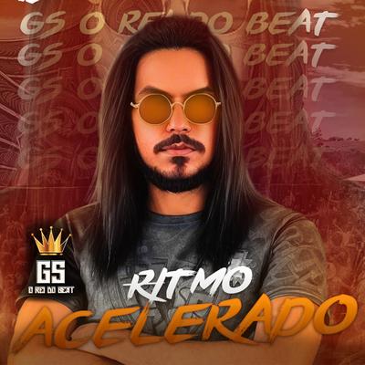 Ritmo Acelerado By GS O Rei do Beat's cover