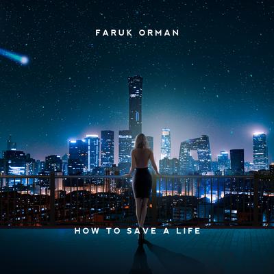 How To Save A Life By Faruk Orman's cover