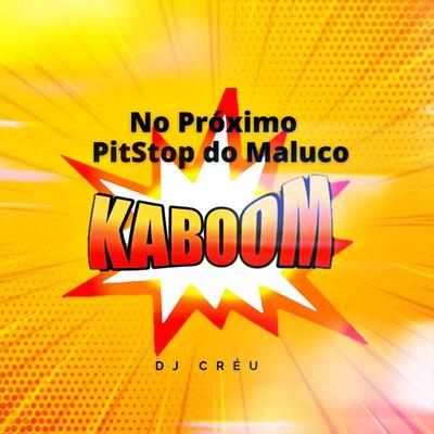 No Próximo Pit Stop do Maluco Kaboom's cover