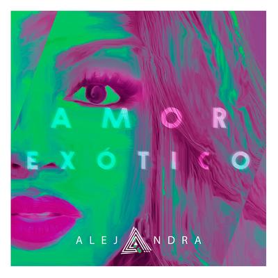 Amor Exótico By Alejandra Feliz's cover