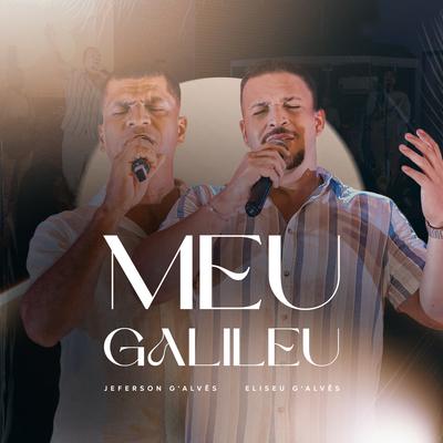 Meu Galileu By Jeferson G'Alves, Eliseu G'Alvês's cover