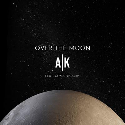 Over The Moon By A.K., James Vickery's cover