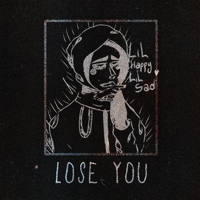 Lose You By Lil Happy Lil Sad's cover