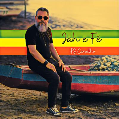 Jah e Fé By PS Carvalho's cover